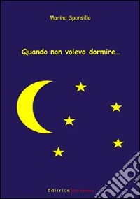 Quando non volevo dormire... libro