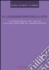 Il caleidoscopio della vita. Le realtà della nostra epoca viste con gli occhi di un anziano anticonformista e di un ragazzino post-moderno libro