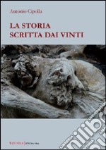 La storia scritta dai vinti libro