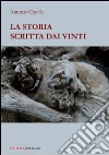 La storia scritta dai vinti libro