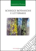 Schegge botaniche e letterarie libro