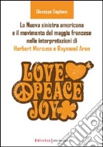 La nuova sinistra americana e il movimento del maggio francese nelle interpretazioni di Herbert Marcuse e Raymond Aron libro