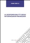 La responsabilità degli intermediari finanziari libro
