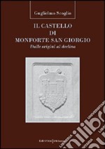 Il castello di Monforte San Giorgio. Dalle origini al declino