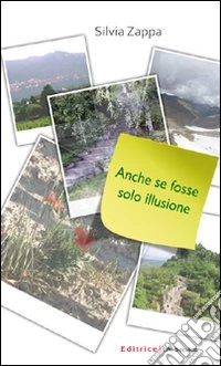 Anche se fosse solo illusione libro
