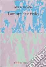 L'amore che vedo libro