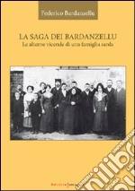 La saga dei Bardanzellu. Le alterne vicende di una famiglia sarda