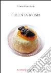 Polenta & osei libro di Bianchetti Marco