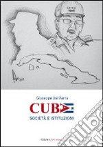 Cuba. Società e istituzioni libro