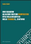 Uno sguardo ad alcuni sistemi compositivi, utili nella didattica della tromba e... dintorni libro