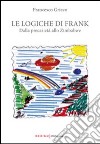 Le logiche di Frank. Dalla precarietà allo Zimbabwe libro di Grieco Francesco