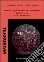 Problemi e prospettive della intelligence del XXI secolo libro