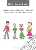 Il fratello del figlio perduto. La gelosia e la corretta gestione del conflitto libro