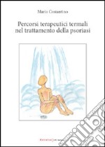 Percorsi terapeutici termali nel trattamento della psoriasi libro