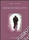 L'uomo in bicicletta libro