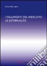 I fallimenti del mercato. Le esternalità libro