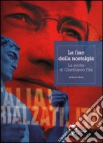 La fine della nostalgia. La svolta di Gianfranco Fini libro