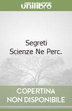 Segreti Scienze Ne Perc. libro