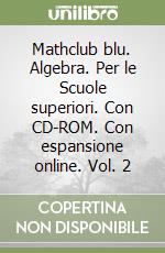 Mathclub blu. Algebra. Per le Scuole superiori. Con CD-ROM. Con espansione online. Vol. 2 libro