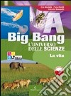 Big bang. L'universo delle scienze. Vol. A-B-C-D. Per la Scuola media. Con espansione online libro