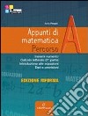 Appunti di matematica. Percorsi. Vol. A. Ediz. riforma. Per le Scuole superiori. Con CD-ROM. Con espansione online libro