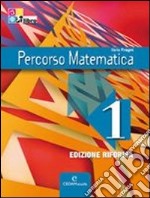 Percorsi matematica. Con palestra INVALSI. Ediz. riforma. Per le Scuole superiori. Con CD-ROM. Con espansione online. Vol. 1 libro