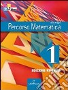 Percorsi matematica. Con palestra INVALSI. Ediz. riforma. Per le Scuole superiori. Con CD-ROM. Con espansione online. Vol. 1 libro