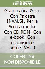 Grammatica & co. Con Palestra INVALSI. Per la Scuola media. Con CD-ROM. Con e-book. Con espansione online. Vol. 1 libro