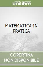 MATEMATICA IN PRATICA libro
