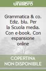 Grammatica & co. Ediz. blu. Per la Scuola media. Con e-book. Con espansione online libro