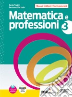 Matematica e professioni. Con UdA interdisciplinari per il triennio. Per le Scuole superiori. Con e-book. Con espansione online. Vol. 3 libro