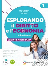 Esplorando il diritto e l'economia. Diritto ed economia easy. Per le Scuole superiori. Con espansione online libro