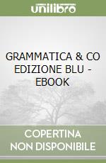 GRAMMATICA & CO EDIZIONE BLU - EBOOK libro