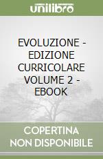 EVOLUZIONE - EDIZIONE CURRICOLARE VOLUME 2 - EBOOK libro