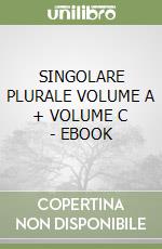 SINGOLARE PLURALE VOLUME A + VOLUME C  -  EBOOK libro