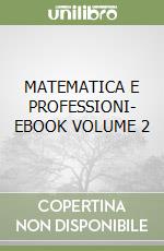 MATEMATICA E PROFESSIONI- EBOOK  VOLUME 2