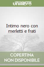 Intimo nero con merletti e frati