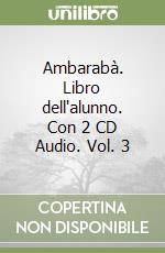 Ambarabà. Libro dell'alunno. Con 2 CD Audio. Vol. 3 libro