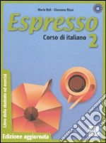 Espresso. Corso di italiano. Libro dello studente ed esercizi. Vol. 2 libro