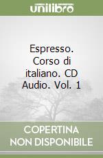 Espresso. Corso di italiano. CD Audio. Vol. 1 libro