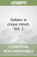 Italiano in cinque minuti. Vol. 1 libro