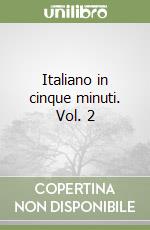 Italiano in cinque minuti. Vol. 2 libro