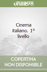 Cinema italiano. 1° livello libro