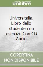 Universitalia. Libro dello studente con esercizi. Con CD Audio libro