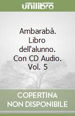 Ambarabà. Libro dell'alunno. Con CD Audio. Vol. 5 libro