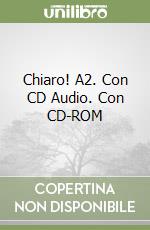 Chiaro! A2. Con CD Audio. Con CD-ROM libro