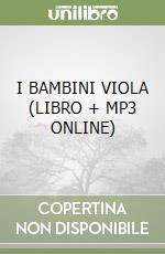 I BAMBINI VIOLA (LIBRO + MP3 ONLINE)