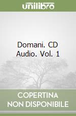 Domani. CD Audio. Vol. 1 libro