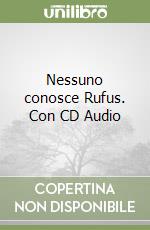 Nessuno conosce Rufus. Con CD Audio libro