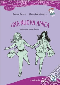 UNA NUOVA AMICA (LIBRO + AUDIO ONLINE)